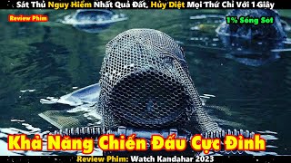 Sát Thủ Nguy Hiểm Nhất Quả Đất, Hủy Diệt Mọi Thứ Chỉ Với 1 Giây | Review Phim