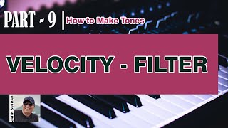 How to make Tones Part 9   Velocity Filters   कीबोर्ड में टोन कैसे बनाये Hindi