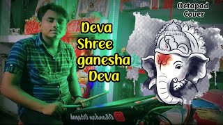 Deva Shree Ganesha Deva || Octapad Cover || Spd 20-pro || By Chandan Octapad..