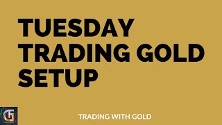 TUESDAY GOLD SETUP