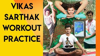 Vikas Sarthak Yoga Practice | Advance Posture Training |