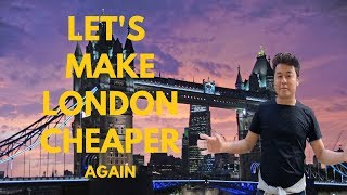 How to Make London Cheap?