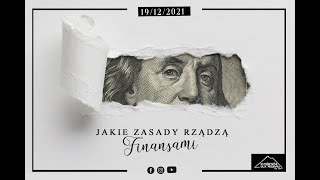 JAKIE ZASADY RZĄDZĄ Finansami | Paweł Gluza | 19.12.2021r.