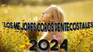 100 COROS ALEGRES LLENAN BONITAS DE GOZO 🔥Pentecostes 🔥COROS PENTECOSTALES VIEJITOS PERO MUY BONITOS