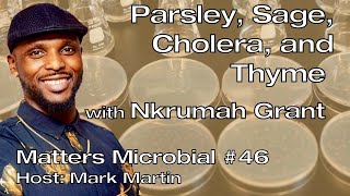 Matters Microbial #46: Parsley, Sage, Cholera, and Thyme