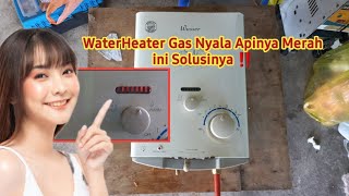 WATERHEATER GAS APINYA MERAH & KELUAR ASAP‼️INI SOLUSINYA