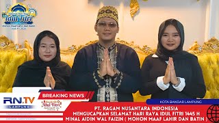 UCAPAN HARI RAYA IDUL FITRI 1445 H BERSAMA BAPAK DIREKTUR UTAMA PT. RAGAM NUSANTARA INDONESIA !!