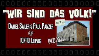 Daniel Sailer & Paul Panzer - WIR SIND DAS VOLK @ 1040, Leipzig (04.10.2008)