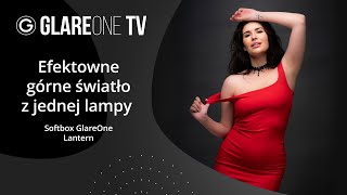 Efektowne górne światło z jednej lampy - użycie softboxa GlareOne Lantern