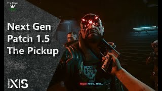 Cyberpunk 2077 Gameplay - The Pickup |  Xbox Series S | Next Gen 1.5 Patch | No Commentary