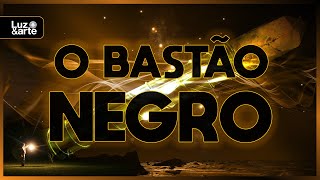 Bastão NEGRO: Como foi Criado? - Luz e Arte