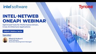 Tyrone-Intel Webinar- Optimized Tools for Performance-Driven, Cross-Architecture Applications