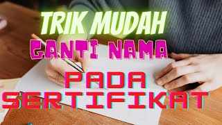 CARA MUDAH GANTI NAMA SERTIFIKAT (PHOTOSHOOP)