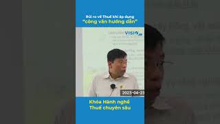 Rủi ro về Thuế khi áp dụng “công văn hướng dẫn” | Khóa Hành nghề Thuế chuyên sâu