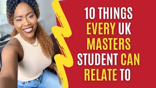 10 Things Every Uk Masters Student Can Relate To | For Prospective And Current Postgraduate Students