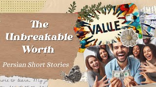 Learn Persian with Stories: The Unbreakable Worth - A Tale of Resilience