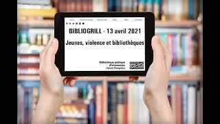 Bibliogrill – Jeunes, violence et bibliothèque – 13 avril 2021