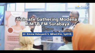 Intimate Gathering Modena X MTB FM Surabaya bersama dr. Emma Hidayanti S, MKed.Klin, SpDVE.