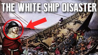 The White Ship Disaster - Terrifying Last Moments on the Ship