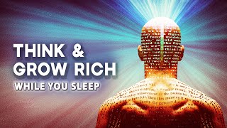 Think and Grow Rich: Law of Attraction Affirmations | Manifest While You Sleep | Shift Your Mindset