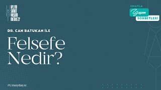 Umayla Yaşam Sohbetleri #1 Dr. Can Batukan İle Felsefe Nedir ?