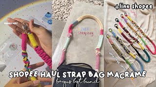 SHOPEE HAUL STRAP BAG MACRAME KEKINIAN WAJIB PUNYA RACUN TIKTOK