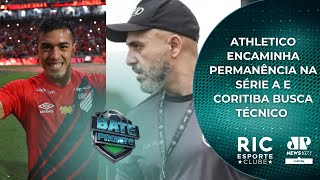 ATHLETICO ENCAMINHA PERMANÊNCIA NA SÉRIE A | COXA BUSCA TÉCNICO | BATE PRONTO PARANÁ | #AOVIVO