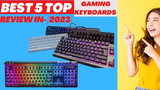 TOP 5 BEST GAMING KEYBOARDS OF REVIEW- [2023]