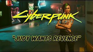 Judy wants Revenge! Woodman, lives or DIES? lol Cyberpunk 2077 Gameplay