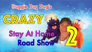 Duggie Dug Dug's Crazy Stay at Home Road Show 2 - The Easter Special!