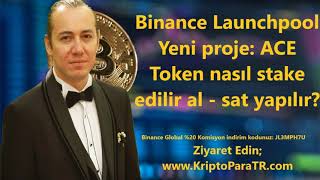 Binance Launchpool Yeni proje: ACE Token nasıl farm edilir ve al sat yapılır?