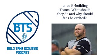 2022 Rebuilding Teams: What should they do and why should fans be excited?