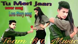 Tu meri jaan/by cover song/sad love story/sad song/Team b10 music