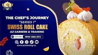 THE CHEF’S JOURNEY | SERIES 1 | SWISS ROLL CAKE | AZ CAREERS & TRAINING