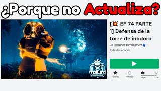 ¿PORQUÉ TOILET TOWER DEFENSE NO ACTUALIZA? ¿QUÉ PASA? | (Toilet Tower Defense) Roblox