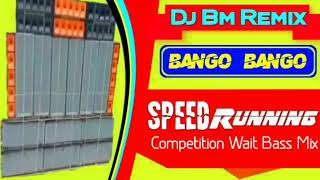 BANGO BANGO (speed running competiton wait bass mix ) DJ BM REMIX SATMILE SE