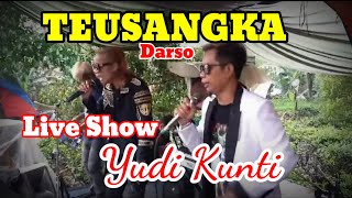 TEUSANGKA ( DARSO ) BAJIDOR SUNDA YUDI KUNTI LIVE SHOW LEMBANG DANO