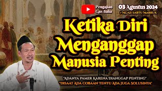 Ketika Menganggap Manusia Penting | Gus Baha Terbaru