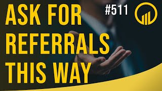 Ask For Referrals This Way - Sales Influence Podcast - SIP 511