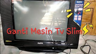 Ganti Mesin Tv Slim