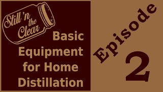 Basic Equipment For Home Distilling