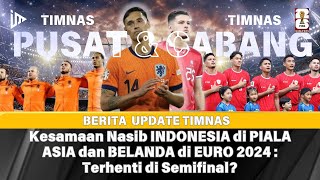 *UNIK* Kesamaan Nasib INDONESIA di PIALA ASIA dan BELANDA di EURO 2024 : Terhenti di Semifinal?