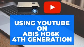 How to use YouTube on the new HD6K 4th Generation Projector (2019)