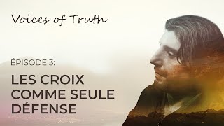 VOICES OF TRUTH: Le retour au pays du Dr Jack - Épisode 3 | Les croix comme seule défense