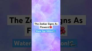 The Zodiacs As Flowers!💐 #zodiac #viral #trending