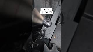 TURKCAD KÜRE ÇİZGİ #küre #cnclathe #cnctorna #cnc #keşfet #turkish