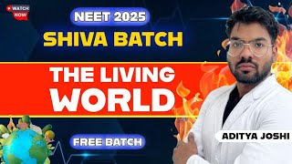 LIVING WORLD|| COMPLETE CHAPTER IN ONE SHOT|| SHIVA BATCH|| NEET2025 || ADITYA JOSHI #neet2025 #mbbs