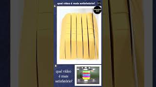 concorrência#127  "Qual vídeo é mais satisfatório, A ou B?" Which video is most satisfying? A or B?