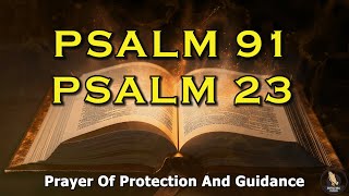 PSALM 91 And PSALM 23: The Most Powerful Prayers In The Bible!!