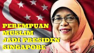 Perempuan Muslim  Pertama Yang Menjadi Presiden Singapore